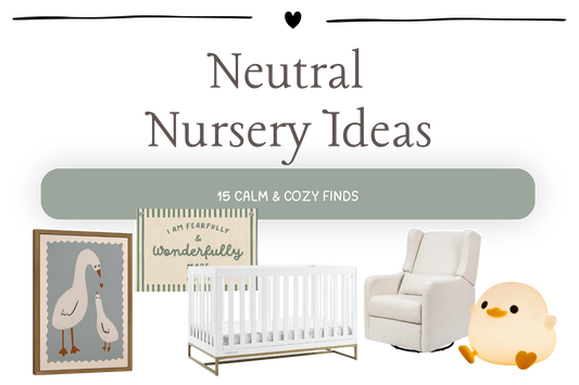 Neutral Nursery Ideas: 15 Beautiful Finds for a Calm, Cozy Baby Room